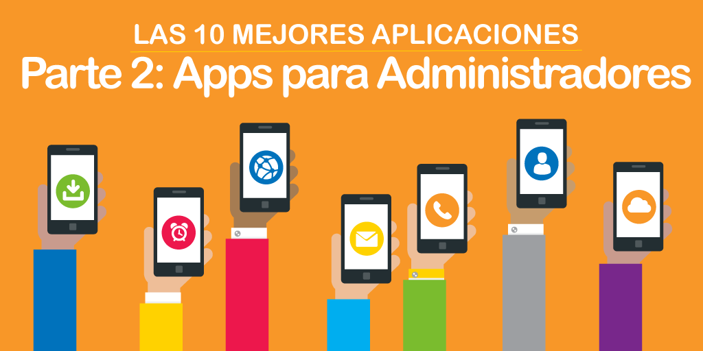 10 Mejores Aplicaciones: Apps Para Administradores -Parte 2-